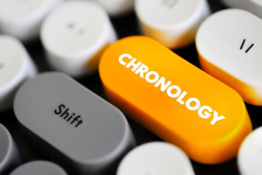 Chronology - science of arranging events in their order of occurrence in time, text concept button on keyboard