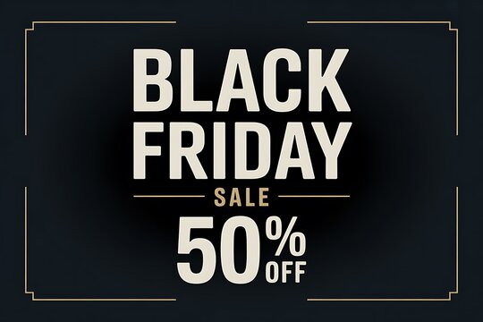 Black friday sale announcement with fifty percent off discount on a dark background
