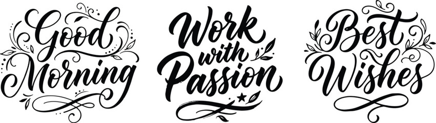 Obraz premium Calligraphy phrases good morning work with passion best wishes isolated on transparent background