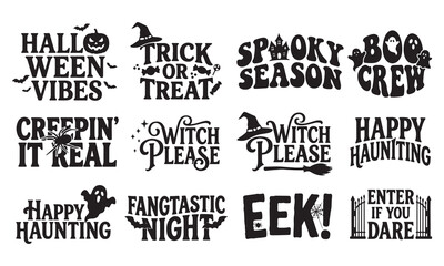 Obraz premium Twelve black and white halloween typography quotes including phrases like halloween vibes, trick or treat, spooky season, boo crew, witch please, and enter if you dare on white