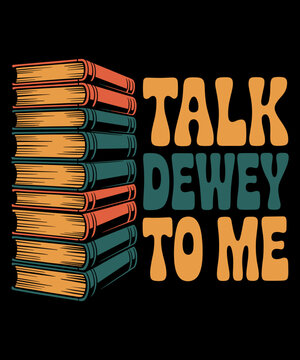 Talk Dewey to Me Book Humor Library Pun Dewey Decimal System