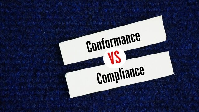 Two words Conformance vs Compliance. Compliance is legally required, while conformity is usually a self-imposed or best-practice choice.