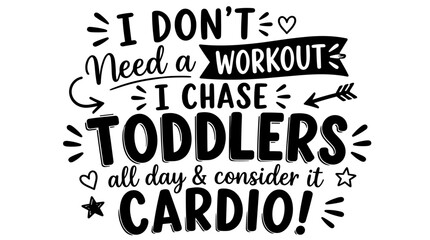 Obraz premium Toddlers Chased Throughout The Day Cardio Concept.
