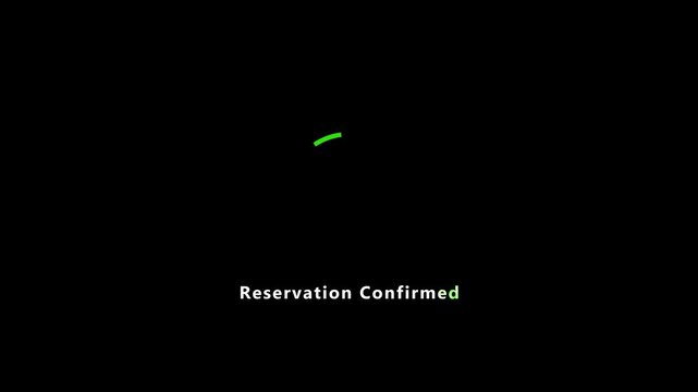 Reservation confirmed green check mark animated icon isolated on black background for travel booking app, hotel table reservation status, and online event ticketing UI concept
