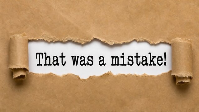 That was a mistake message text revealing from torn brown paper conceptual business error correction