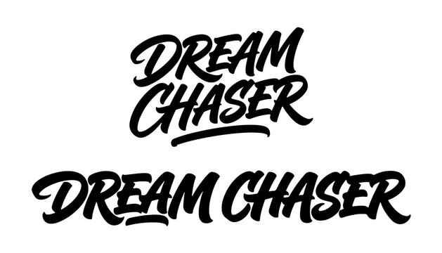 Dream Chaser Typography Design, Brush Lettering Style, Motivational Phrase Featuring Calligraphy, Script