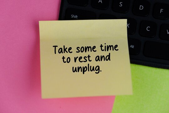 Inspiration motivation quote about life, education, learning and knowledge on the colorful background. Take some time to rest and unplug