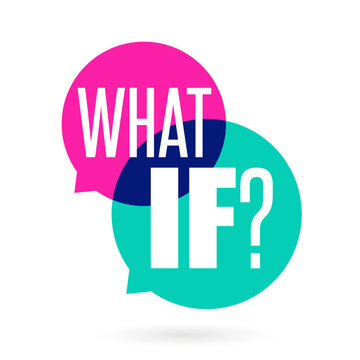 Text "What if?" on speech bubble