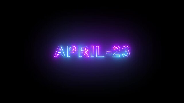 Neon glowing text April 23 date sign on black background for calendar event or celebration