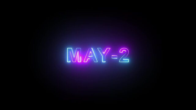 May 2 neon text animation glowing on black background for calendar date event