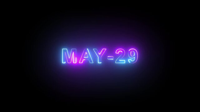 May 29 neon glowing text animation on black background for calendar date event