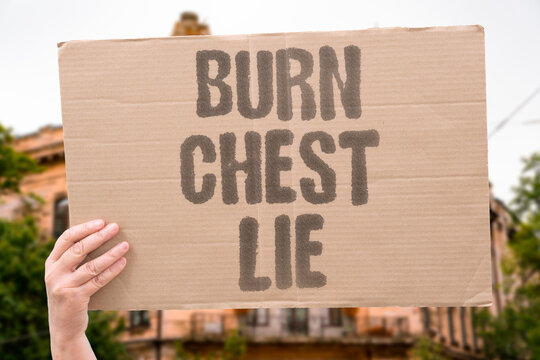 "Burn chest lie" Acid reflux and heartburn worsening from lower esophageal sphincter. ACID. REFLUX. AND. HEARTBURN. WORSENING.