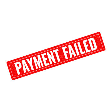 Red payment failed warning stamp with bold text isolated on transparent background