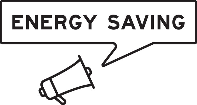 Megaphone icon with speech bubble in word energy saving on white background