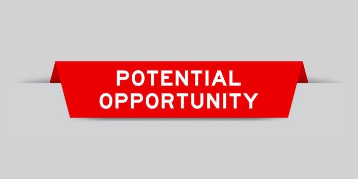 Red color inserted label with word potential opportunity on gray background