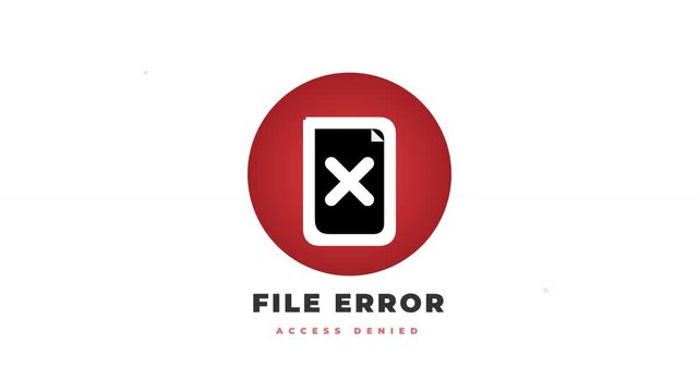 Motion graphic illustration of a file error alert with access denied message and red icon