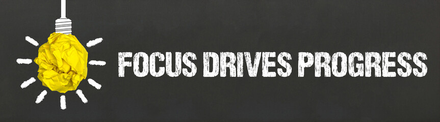 Naklejka premium Focus Drives Progress 