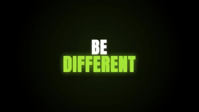 The video features a motivational message 'BE DIFFERENT' in glowing green text against a stark black background, emphasizing uniqueness and individuality.