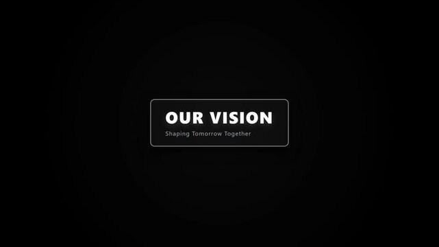 A sleek, professional video displays a company's mission statement: 'OUR VISION' and 'Shaping Tomorrow Together' centered in white text against a minimalist, solid black background.