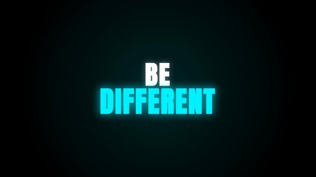 A glowing neon cyan text reading 'BE DIFFERENT' pulses on a black background, emphasizing uniqueness and individuality in a minimalist digital style.