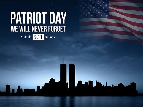 Patriot day commemorative image featuring american flag waving over new york city skyline silhouette with twin towers and 9 11 tribute.