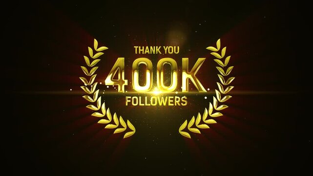 4K Thank You 400K Followers Golden Wreath Animation.