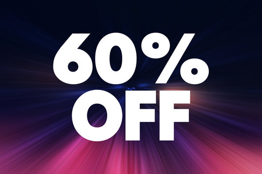60% Off - indicates a discount where an item or service is being sold at 60% less than its original price, text concept background