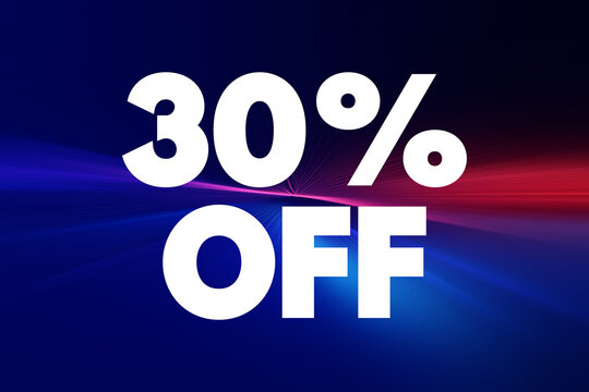 30% OFF - means that the original price of an item or service is being reduced by 30 percent, text concept background
