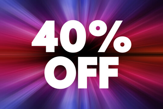 40% OFF - means that the original price of an item or service is being reduced by 40 percent, text concept background