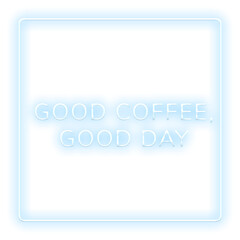 Naklejka premium Good coffee, good day png neon frame typography text