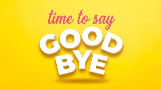 Time to say goodbye text on yellow background. 3D white letters for farewell message. Minimalist parting concept for cards.