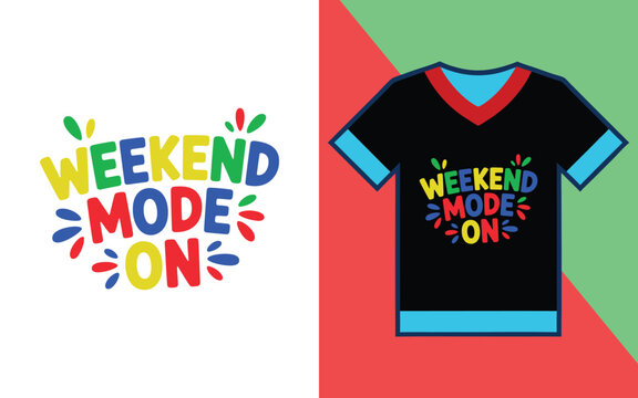 Weekend mode on quote with colorful retro typography and decorative for apparel print