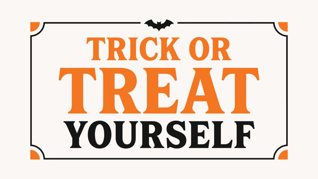 Trick or Treat Yourself text vector design with rectangular frame and bat