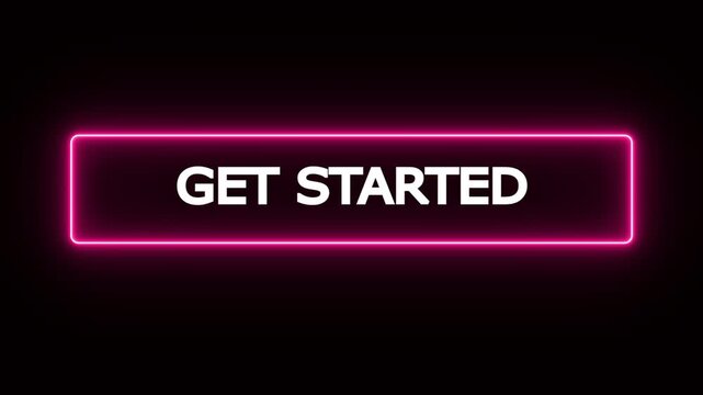 Glowing pink neon rounded rectangular border with white GET STARTED text isolated on solid black background for website call to action. 4K video.