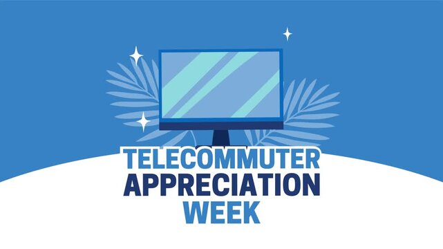 Telecommuter Appreciation Week to appreciate telecommuting