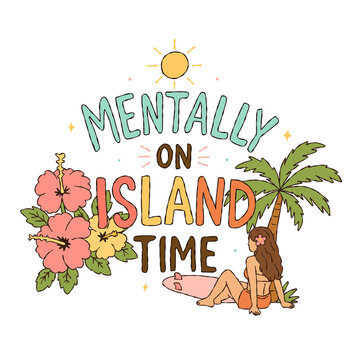 Mentally On Island Time palm tree illustration tropical beach scene with hibiscus graphic