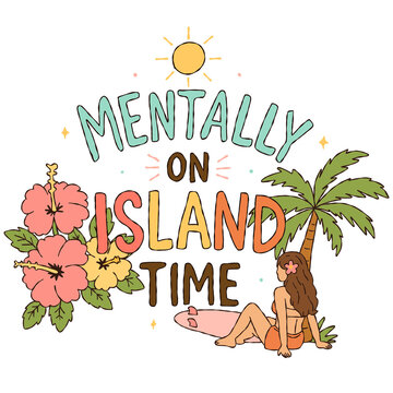 Mentally On Island Time palm tree illustration tropical beach scene with hibiscus graphic