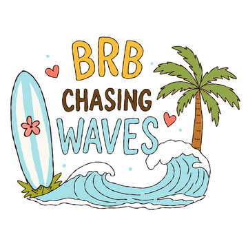 BRB Chasing Waves surfboard and palm tree illustration summer ocean surf scene graphic