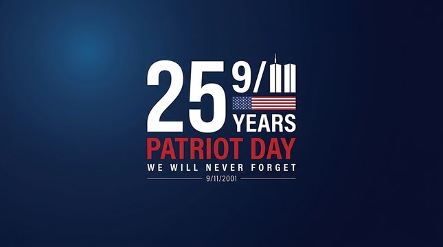 25th anniversary of patriot day remembering 9 11 attacks we will never forget memorial graphic.