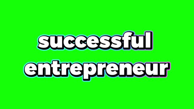 Successful entrepreneur motion text animation featuring bold white typography with a stylized border set against a vibrant green screen background for professional video editing projects requiring hig