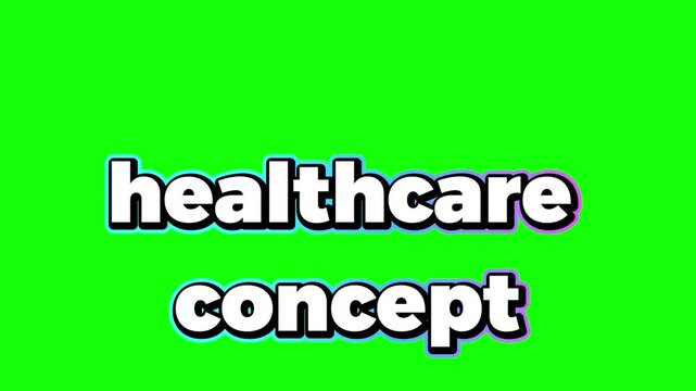Healthcare concept text animation featuring bold stylized typography against a vibrant green background screen created for medical presentations and digital motion video projects which effectively hig