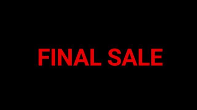 Final sale text appears in a clean red font on a deep black backdrop to signify the conclusion of a limited time retail shopping promotion.