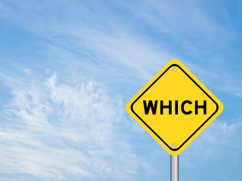 Yellow transportation sign with word which on blue color sky background
