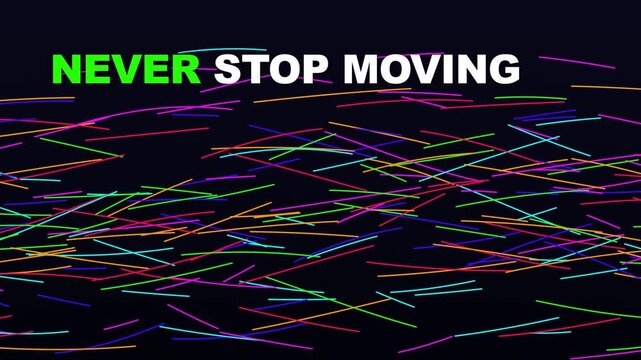 Never Stop Moving text with colorful abstract light streaks on a dark background.