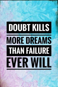 Typographic poster of text quote &ldquo;Doubt kills more dreams than failure ever will.&rdquo;