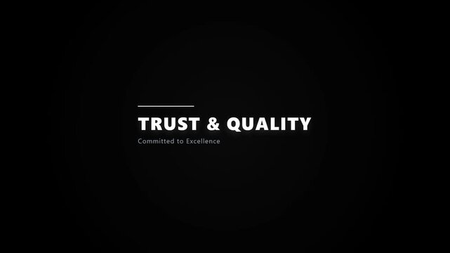 A minimalist title sequence featuring white text 'TRUST & QUALITY' and 'Committed to Excellence' centered on a dark vignetted background, conveying professional integrity.