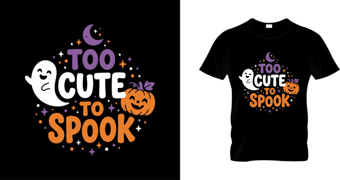 Too cute to spook halloween tshirt design with ghost and pumpkin