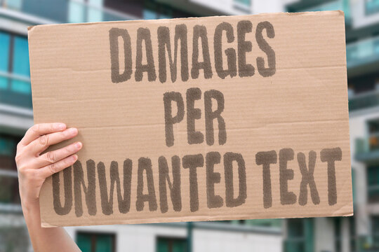 "damages per unwanted text" Civil damages per unwanted text. TCPA. DAMAGES. TEXT. STATUTORY. 1500.