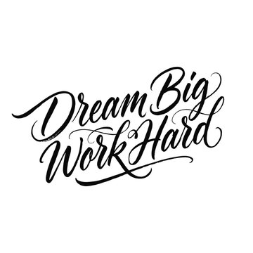 Handwritten motivational quote Dream Big Work Hard on white background for design projects