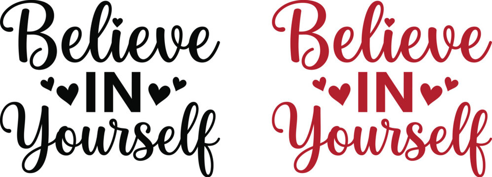 Believe in Yourself inspirational typography quote design with hearts